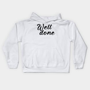 well done Kids Hoodie